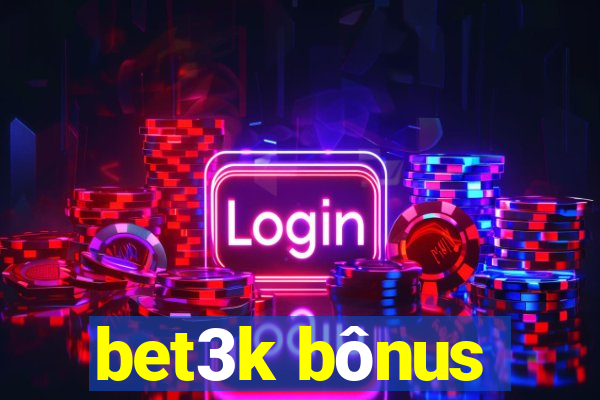 bet3k bônus